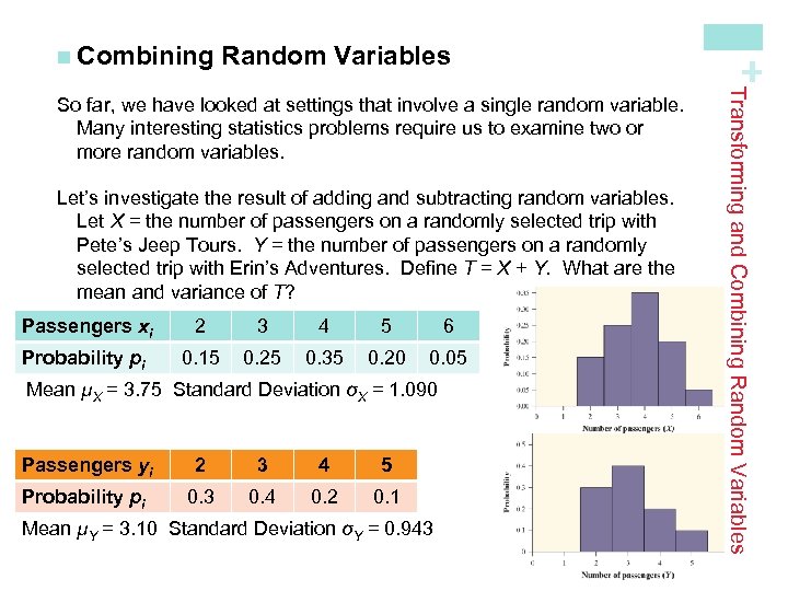 Random Variables Let’s investigate the result of adding and subtracting random variables. Let X