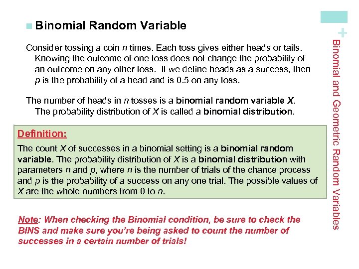 Random Variable The number of heads in n tosses is a binomial random variable