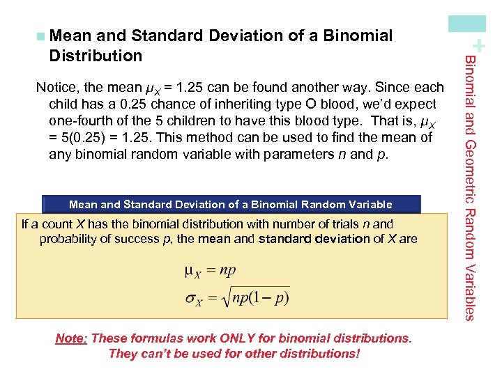 Notice, the mean µX = 1. 25 can be found another way. Since each