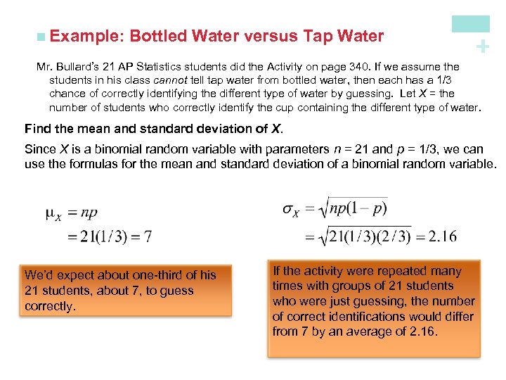 Bottled Water versus Tap Water + n Example: Mr. Bullard’s 21 AP Statistics students