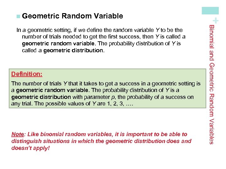 Random Variable Definition: The number of trials Y that it takes to get a