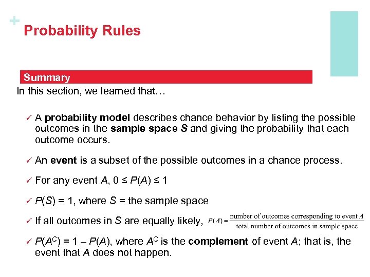 + Probability Rules Summary In this section, we learned that… ü A probability model