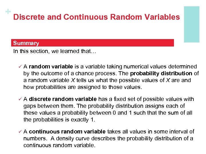 + Discrete and Continuous Random Variables Summary In this section, we learned that… ü