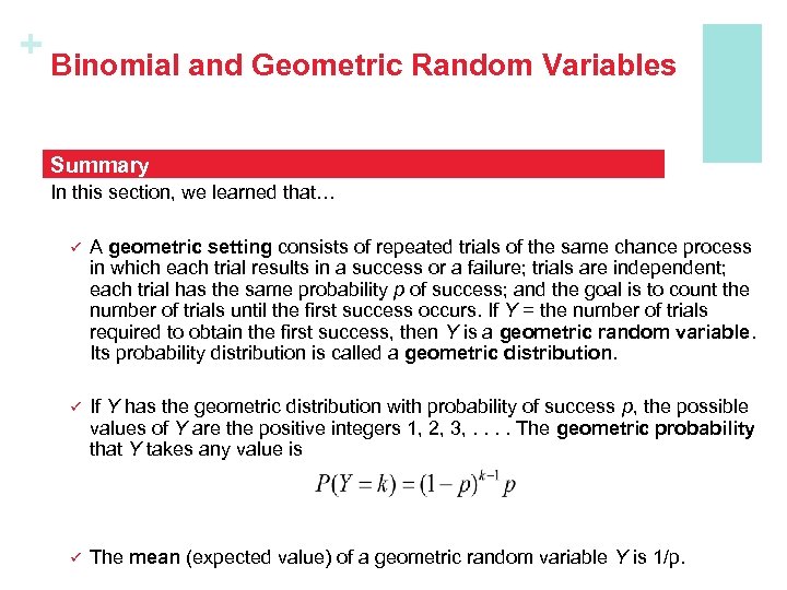 + Binomial and Geometric Random Variables Summary In this section, we learned that… ü