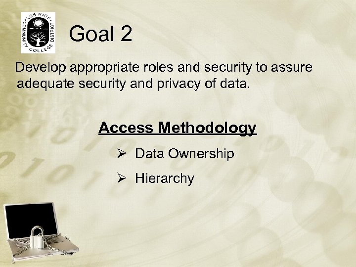 Goal 2 Develop appropriate roles and security to assure adequate security and privacy of