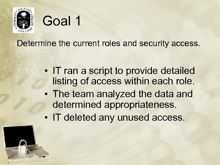 Goal 1 Determine the current roles and security access. • IT ran a script