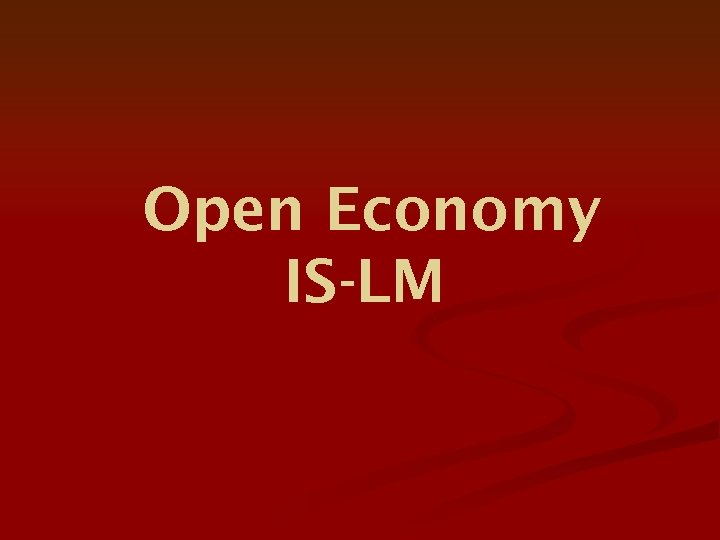 Open Economy IS-LM 