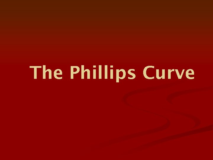 The Phillips Curve 