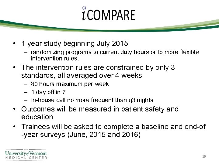  • 1 year study beginning July 2015 – randomizing programs to current duty