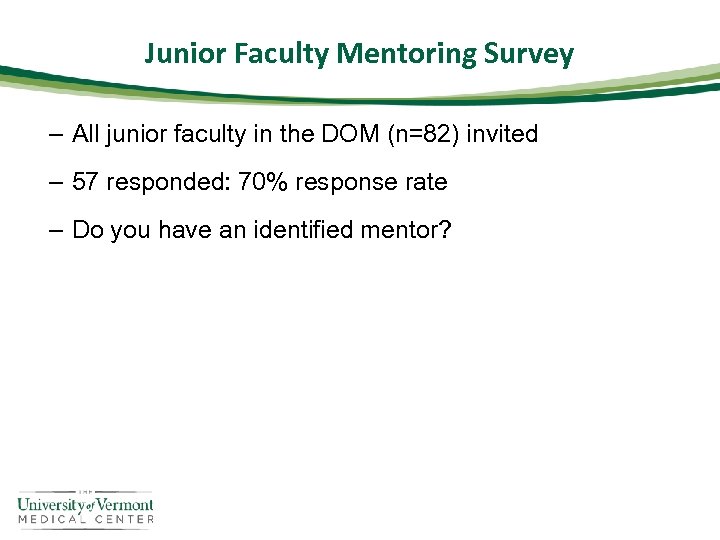 Junior Faculty Mentoring Survey – All junior faculty in the DOM (n=82) invited –