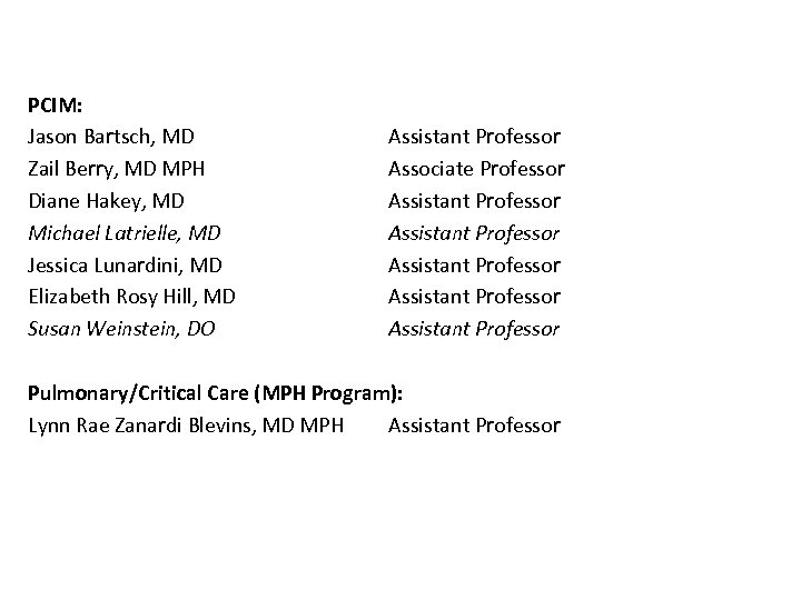 PCIM: Jason Bartsch, MD Zail Berry, MD MPH Diane Hakey, MD Michael Latrielle, MD