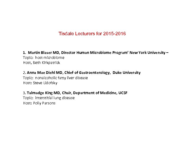 Tisdale Lecturers for 2015 -2016 1. Martin Blaser MD, Director Human Microbiome Program’ New