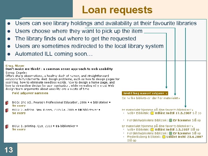 Loan requests l l l 13 Users can see library holdings and availability at