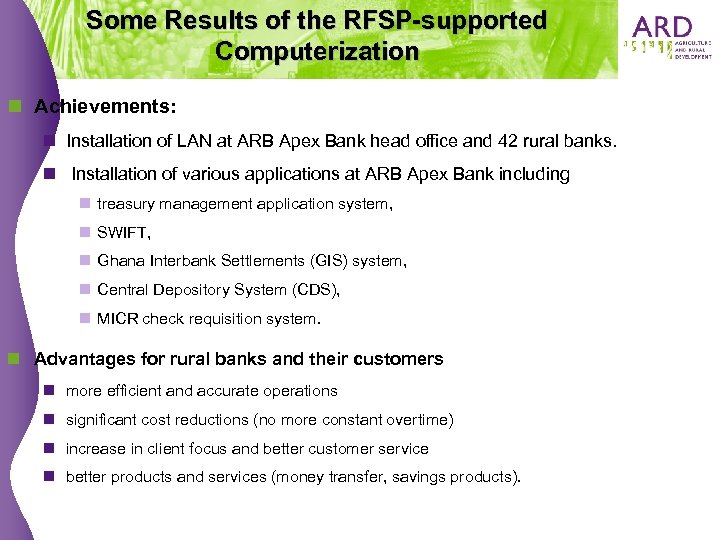 Some Results of the RFSP-supported Computerization n Achievements: n Installation of LAN at ARB