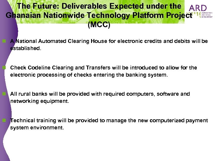 The Future: Deliverables Expected under the Ghanaian Nationwide Technology Platform Project (MCC) n A
