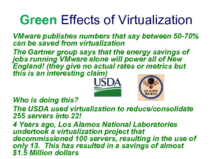 Green Effects of Virtualization VMware publishes numbers that say between 50 -70% can be