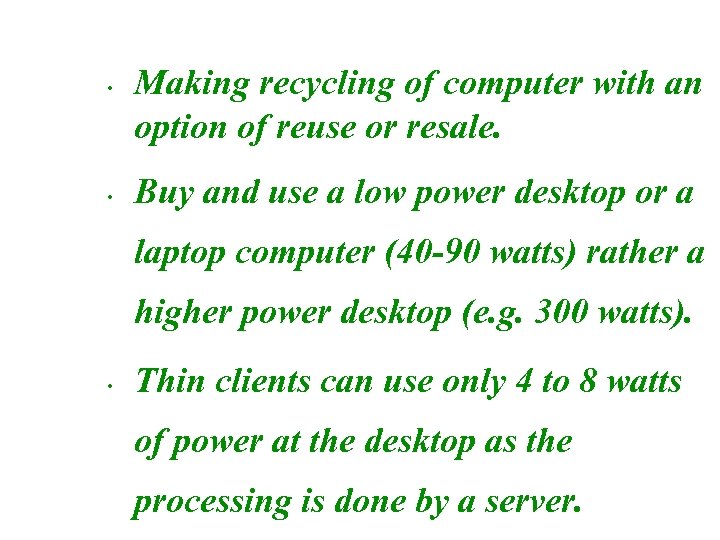  • • Making recycling of computer with an option of reuse or resale.