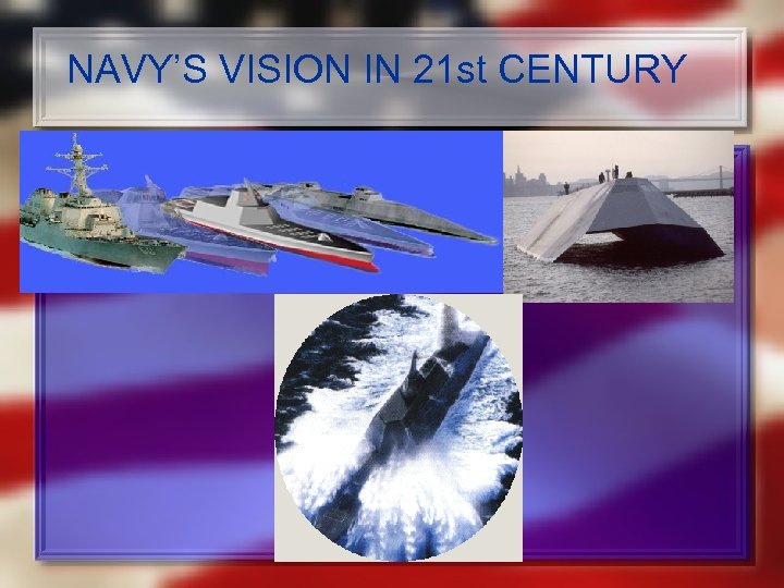 NAVY’S VISION IN 21 st CENTURY 