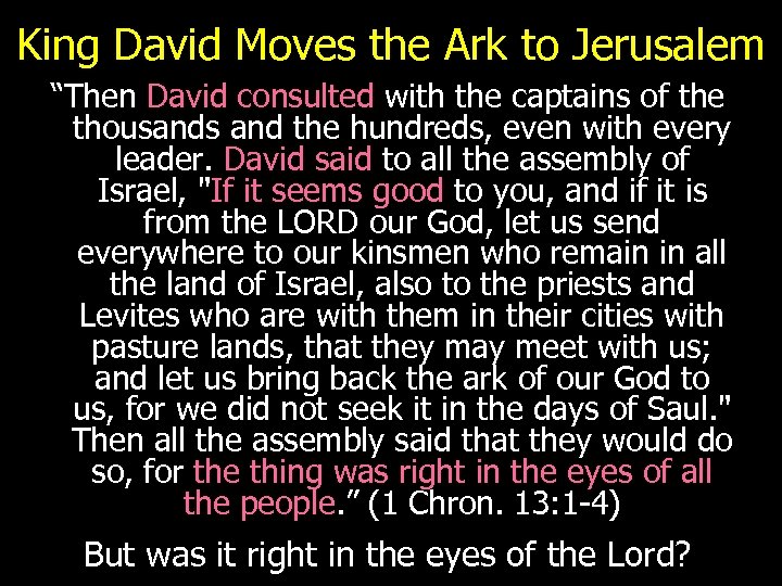 King David Moves the Ark to Jerusalem “Then David consulted with the captains of