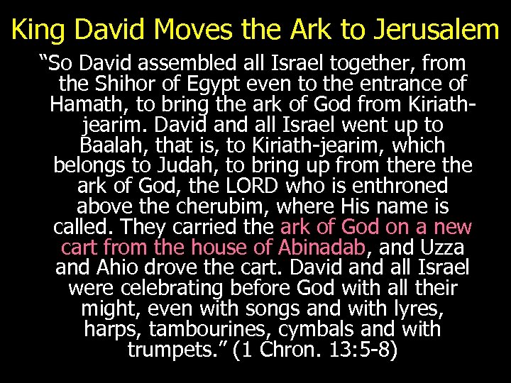 King David Moves the Ark to Jerusalem “So David assembled all Israel together, from