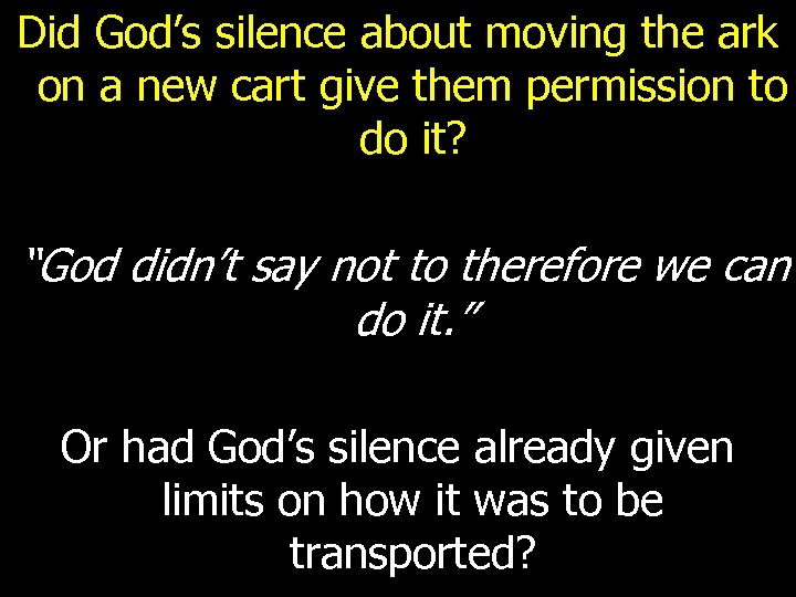 Did God’s silence about moving the ark on a new cart give them permission