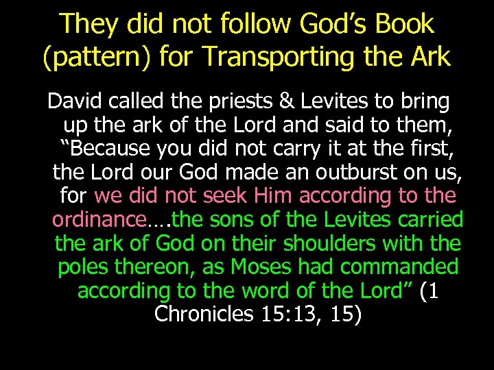 They did not follow God’s Book (pattern) for Transporting the Ark David called the