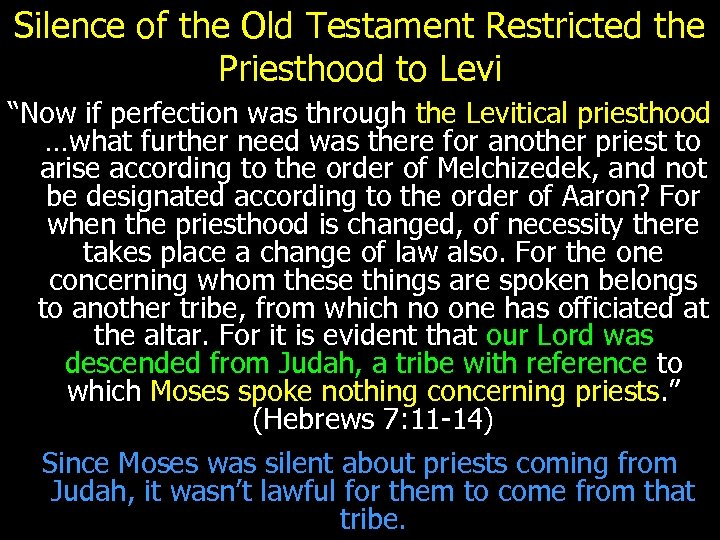 Silence of the Old Testament Restricted the Priesthood to Levi “Now if perfection was