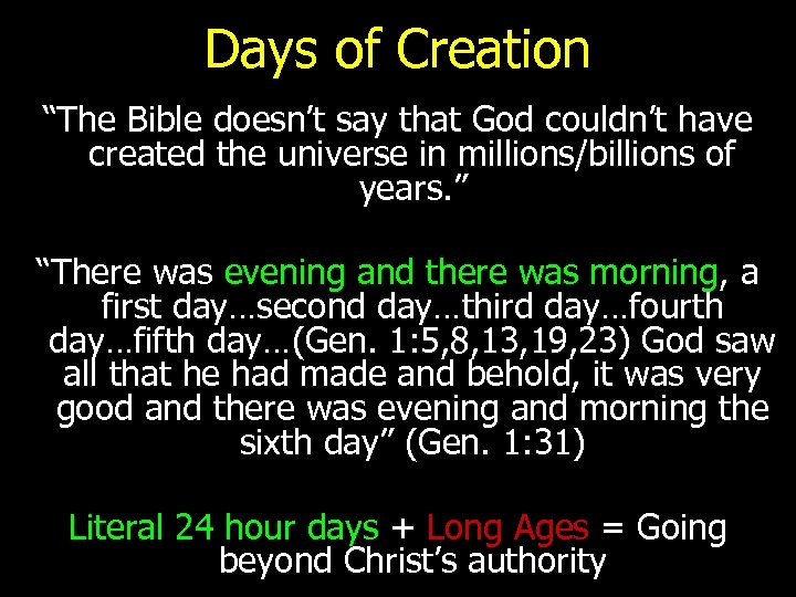 Days of Creation “The Bible doesn’t say that God couldn’t have created the universe