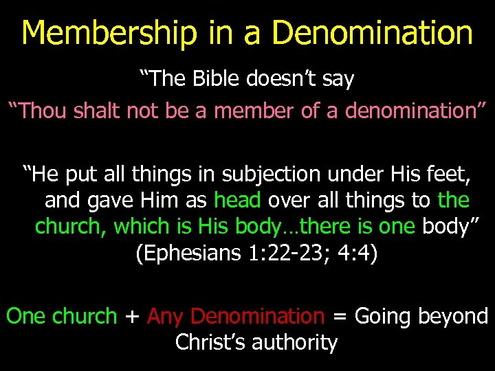 Membership in a Denomination “The Bible doesn’t say “Thou shalt not be a member