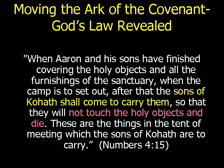 Moving the Ark of the Covenant. God’s Law Revealed "When Aaron and his sons