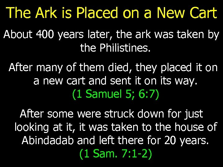 The Ark is Placed on a New Cart About 400 years later, the ark