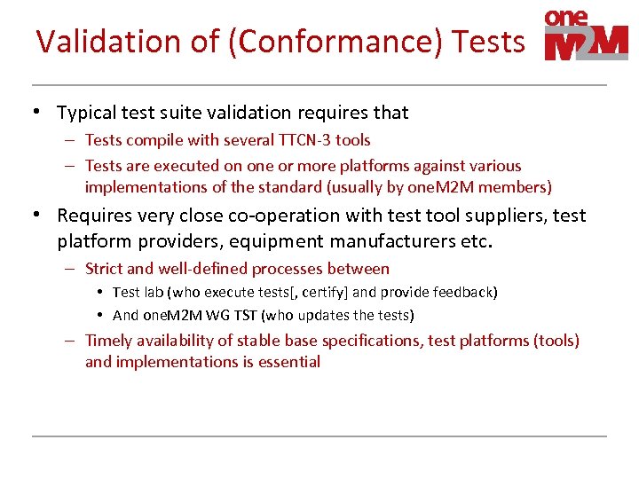 Validation of (Conformance) Tests • Typical test suite validation requires that – Tests compile