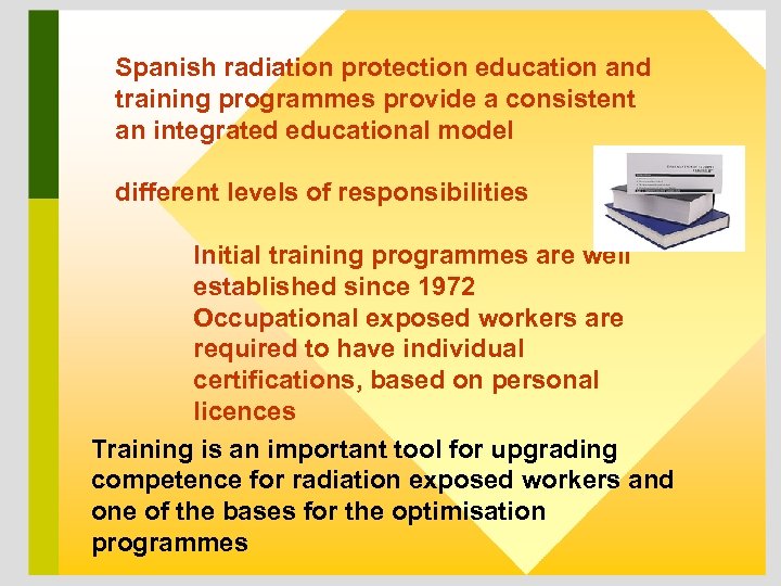 Spanish radiation protection education and training programmes provide a consistent an integrated educational model