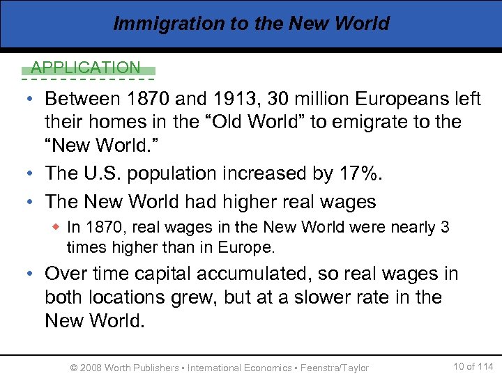 Immigration to the New World APPLICATION • Between 1870 and 1913, 30 million Europeans