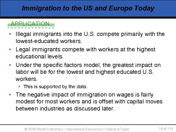 Immigration to the US and Europe Today APPLICATION • Illegal immigrants into the U.