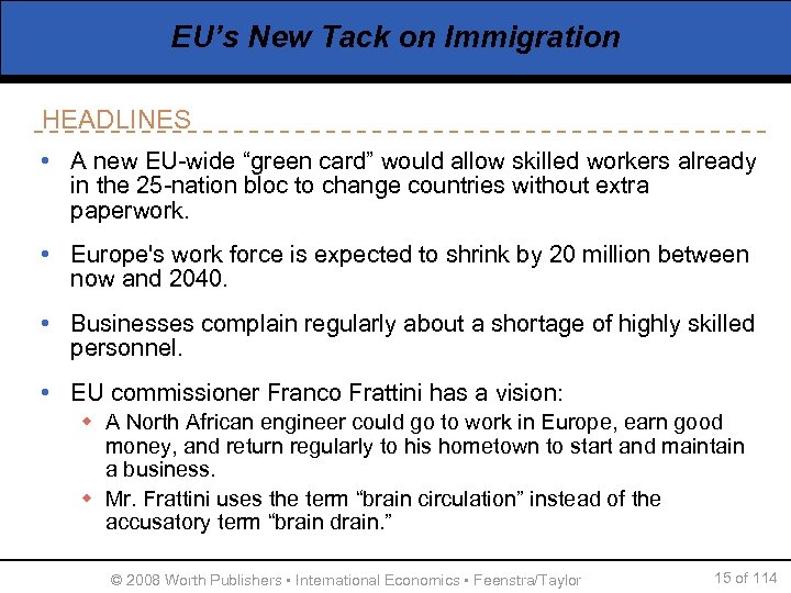 EU’s New Tack on Immigration HEADLINES • A new EU-wide “green card” would allow