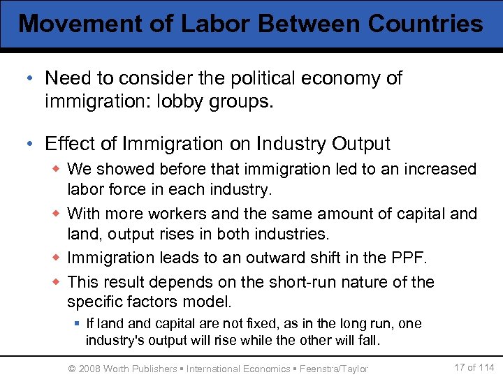 Movement of Labor Between Countries • Need to consider the political economy of immigration: