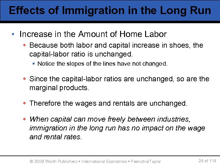 Effects of Immigration in the Long Run • Increase in the Amount of Home