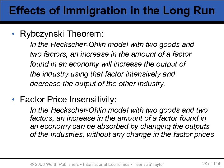 Effects of Immigration in the Long Run • Rybczynski Theorem: In the Heckscher-Ohlin model