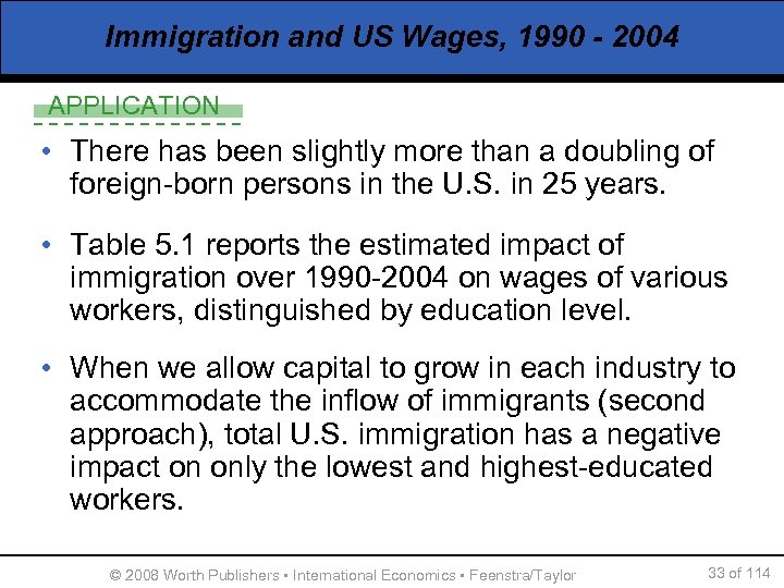 Immigration and US Wages, 1990 - 2004 APPLICATION • There has been slightly more