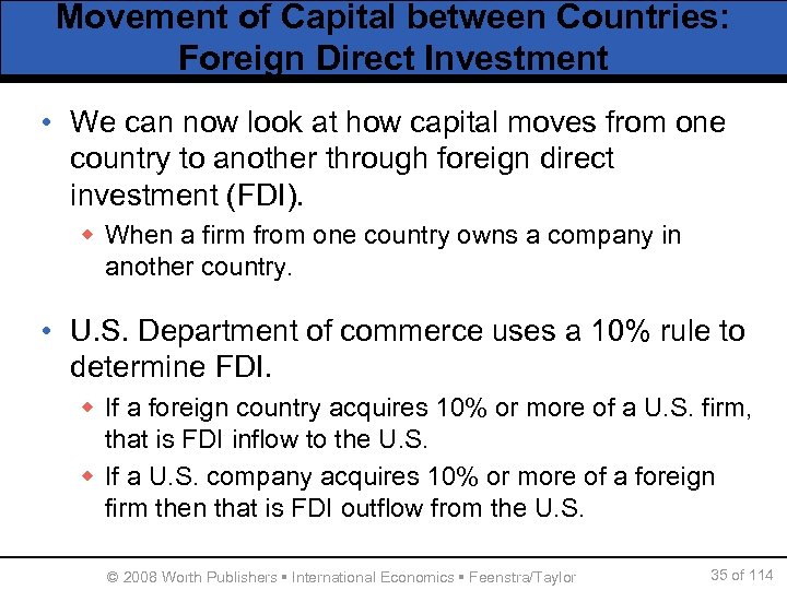 Movement of Capital between Countries: Foreign Direct Investment • We can now look at