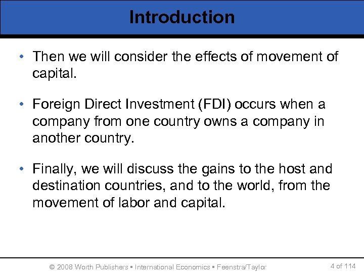 Introduction • Then we will consider the effects of movement of capital. • Foreign