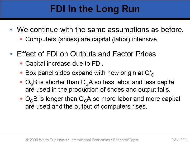 FDI in the Long Run • We continue with the same assumptions as before.