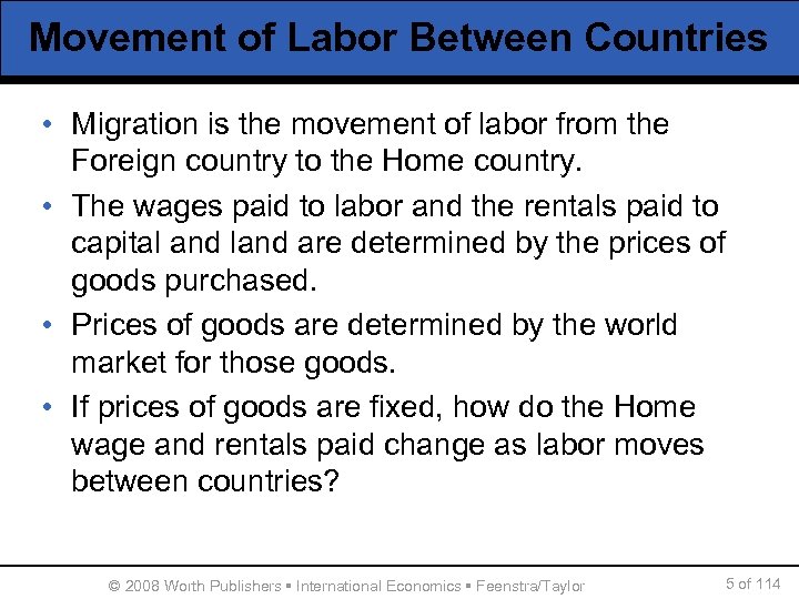 Movement of Labor Between Countries • Migration is the movement of labor from the