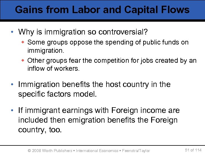 Gains from Labor and Capital Flows • Why is immigration so controversial? w Some