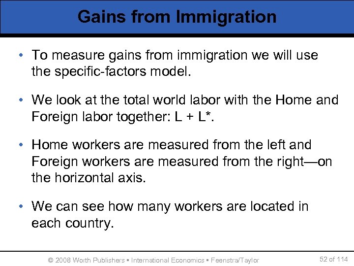 Gains from Immigration • To measure gains from immigration we will use the specific-factors