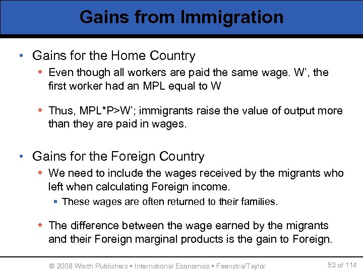 Gains from Immigration • Gains for the Home Country w Even though all workers