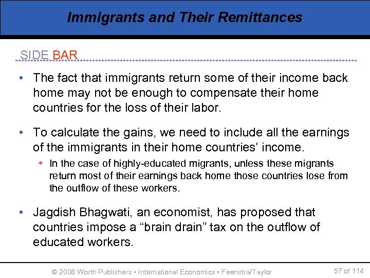 Immigrants and Their Remittances SIDE BAR • The fact that immigrants return some of