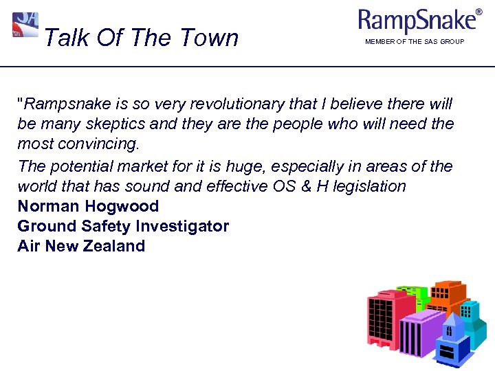 Talk Of The Town MEMBER OF THE SAS GROUP "Rampsnake is so very revolutionary