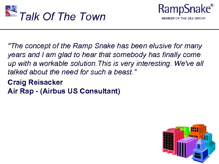 Talk Of The Town MEMBER OF THE SAS GROUP "The concept of the Ramp